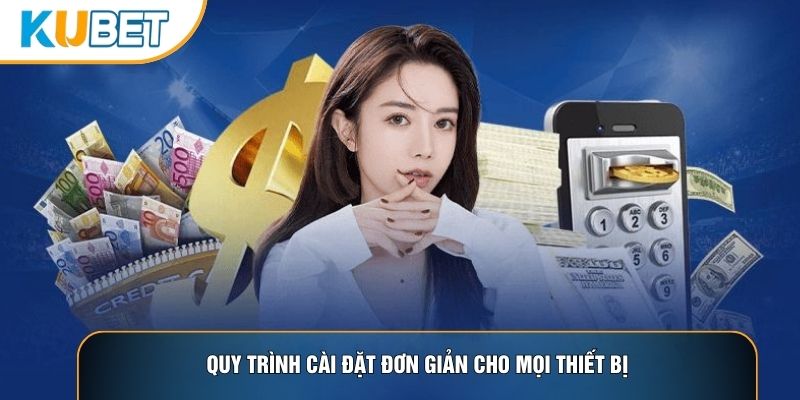 Quy trình cài đặt đơn giản cho mọi thiết bị Quy trình cài đặt đơn giản cho mọi thiết bị